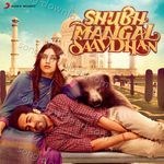 Shubh Mangal Saavdhan - Ayushmann Khurrana Song Download